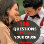 100 Questions To Ask Your Crush To Get To Know Them