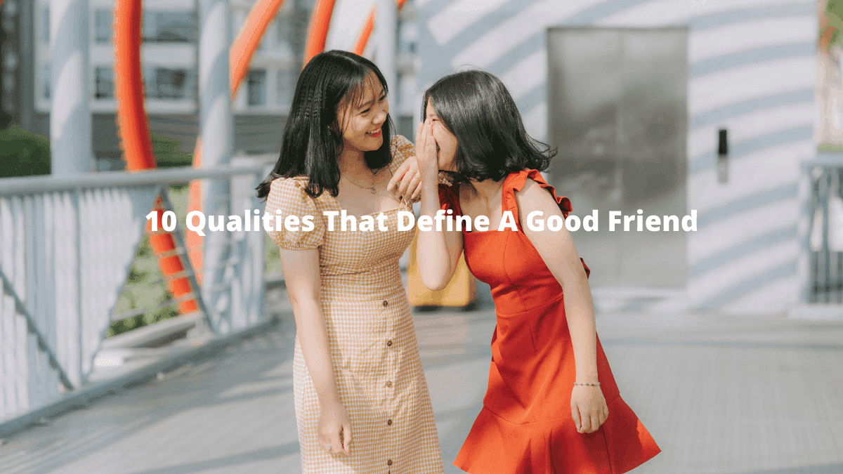 Qualities of a good friend