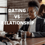 Dating Vs Relationship - Major Differences Between Them