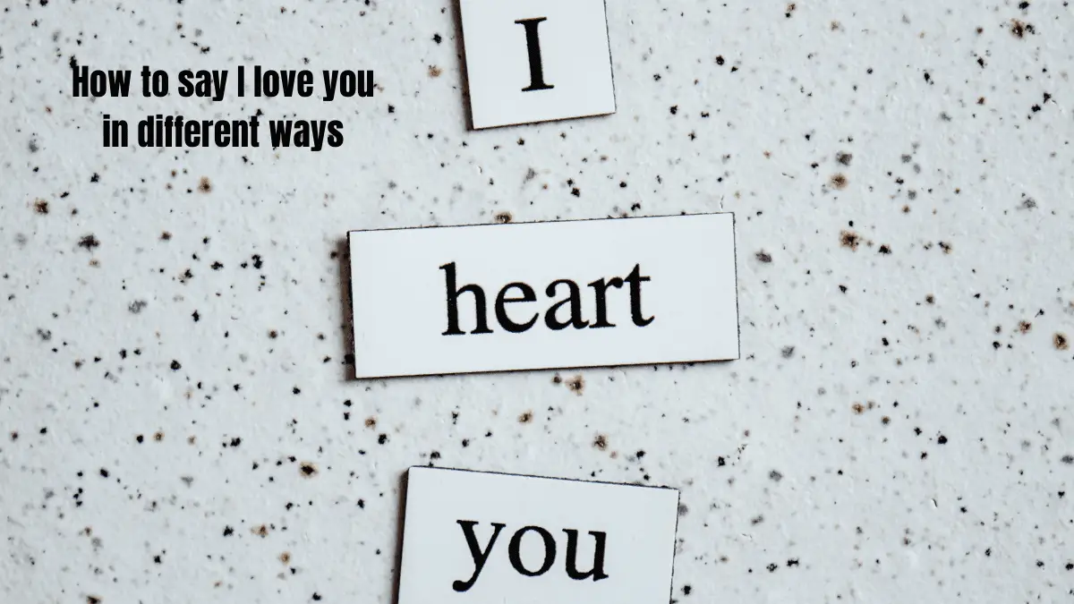 How to say I love you in different ways