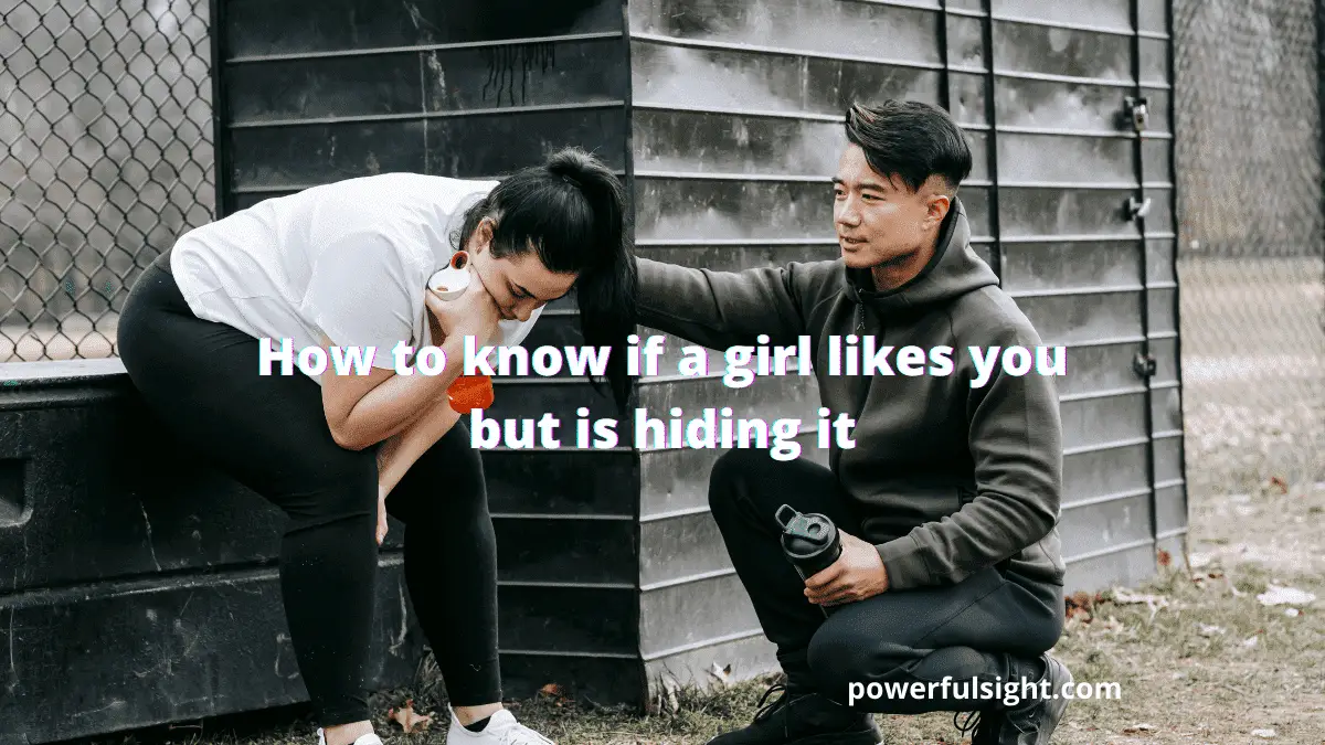 How to know if a girl likes you but is hiding it