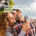 Interesting things to talk about with Your Partner