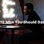 10 Types Of Men You Should Date