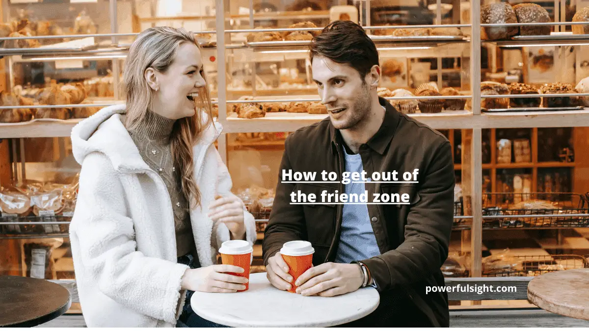 How to get out of the friend zone
