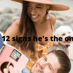12 Signs He's The One For You (Your Soulmate)