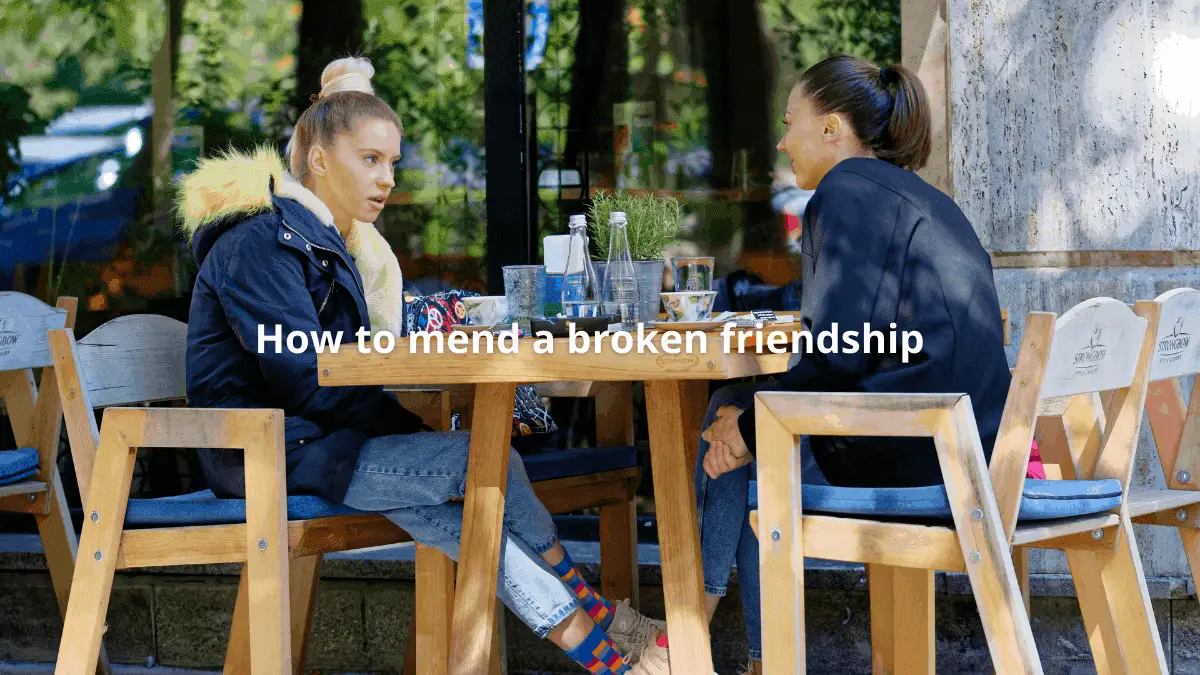 How to mend a broken friendship