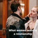 What Women Want in a Relationship According to Research