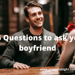 205 Questions To Ask Your Boyfriend