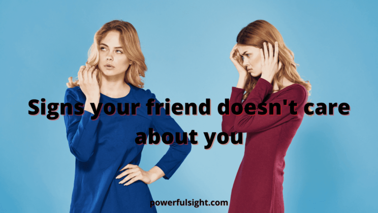 signs your friend doesn't care about you quotes