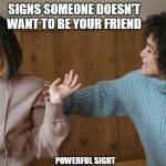7 Signs Someone Doesn't Want To Be Your Friend