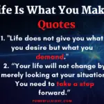 36 Best Life Is What You Make It Quotes