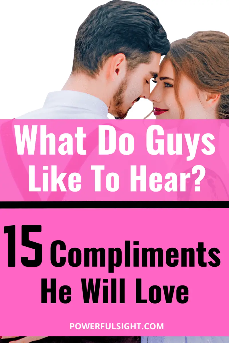 What do guys like to hear? 15 compliments he will love