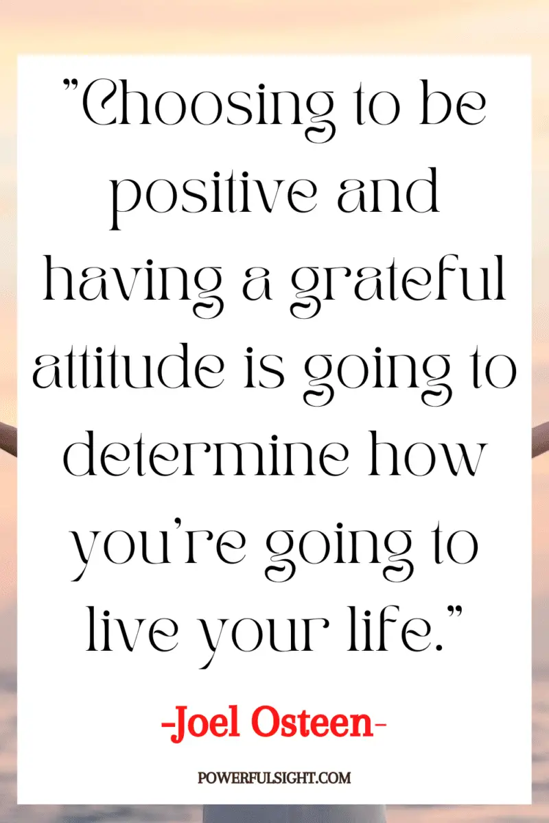 "Choosing to be positive and having a grateful attitude is going to determine how you're going to live your life."