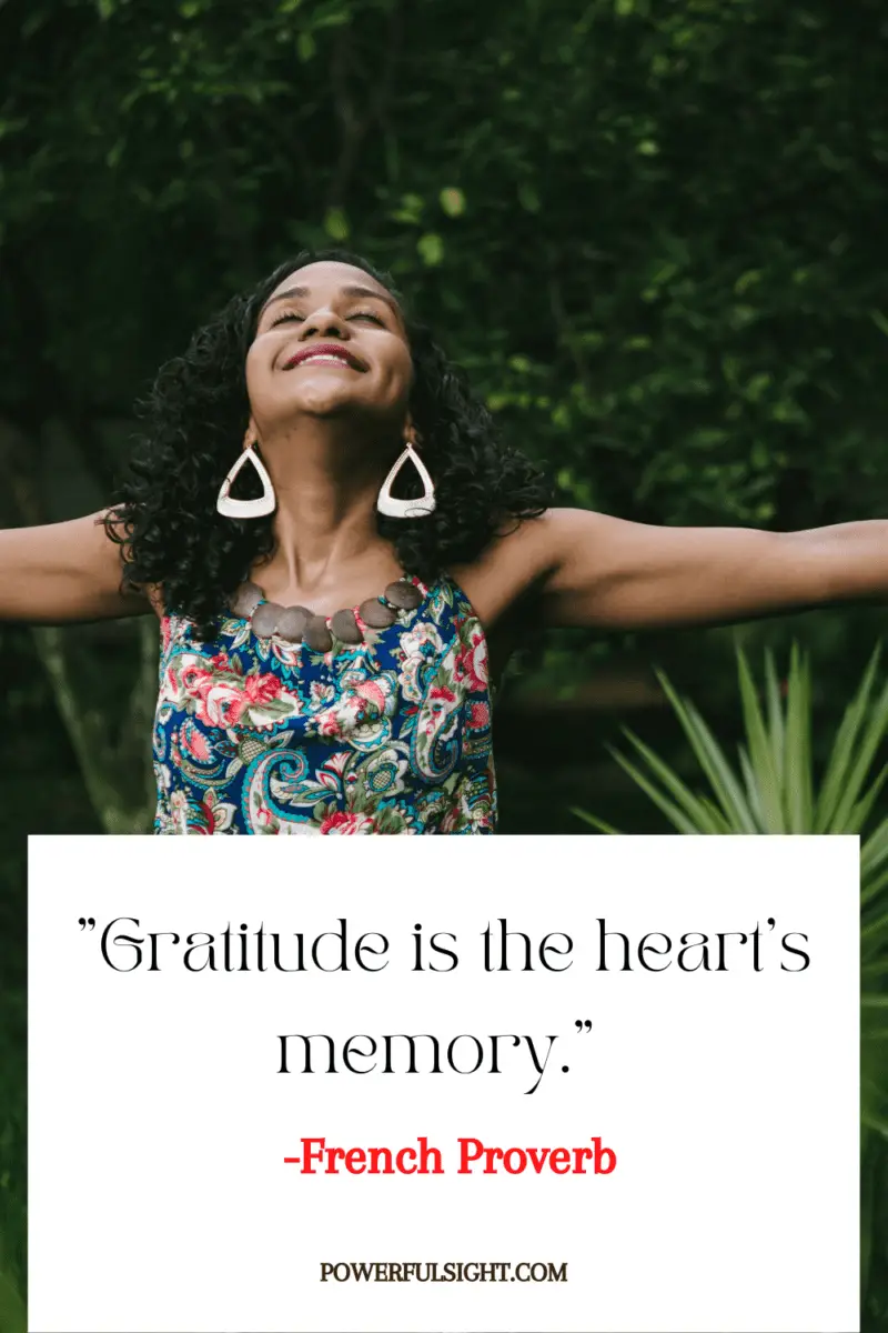 "Gratitude is the heart's memory."