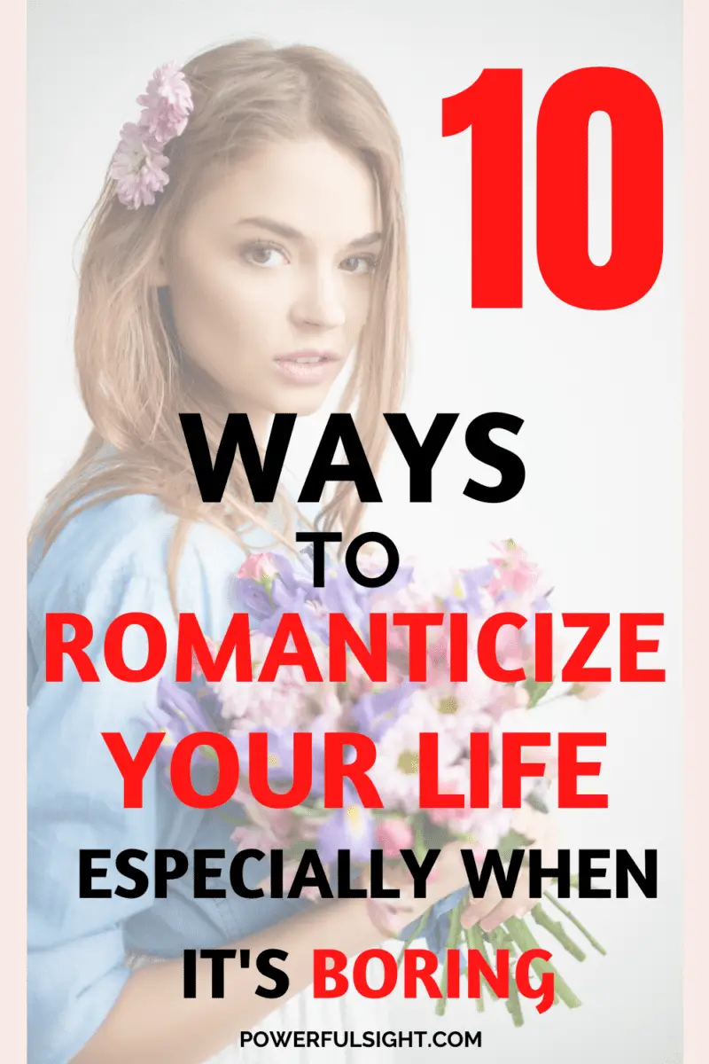 10 Ways To Romanticize Your Life, Especially When It's Boring