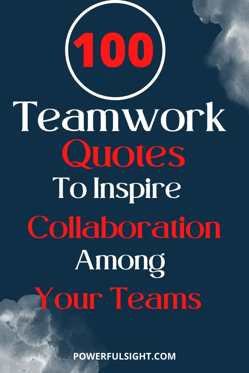 100 Teamwork quotes to inspire collaboration among your teams