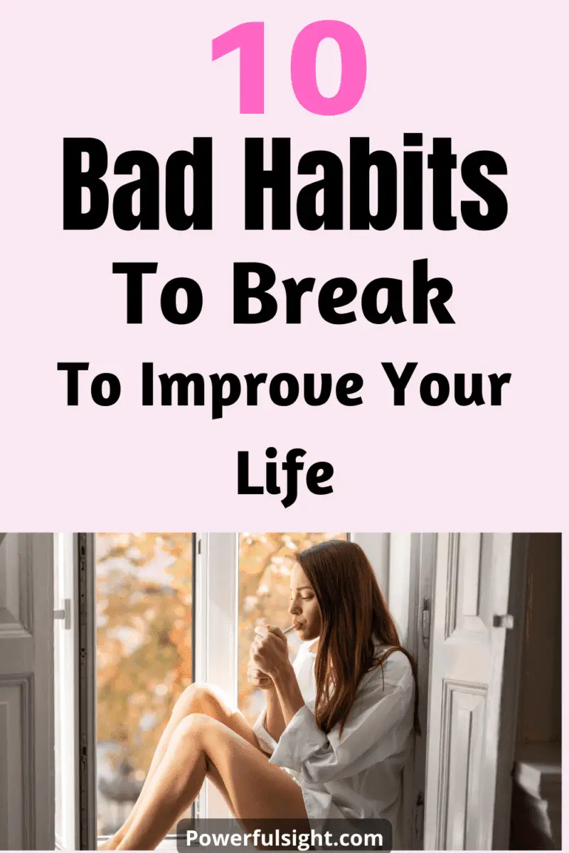 10 Bad habits to break to improve your life