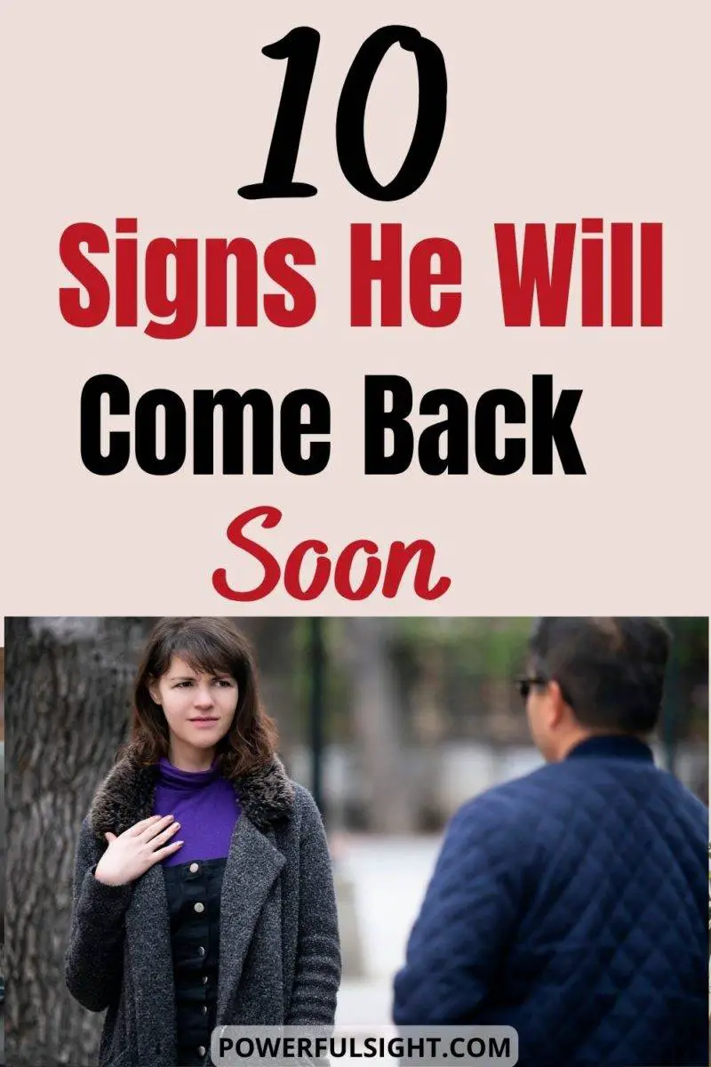 10 signs he will come back soon