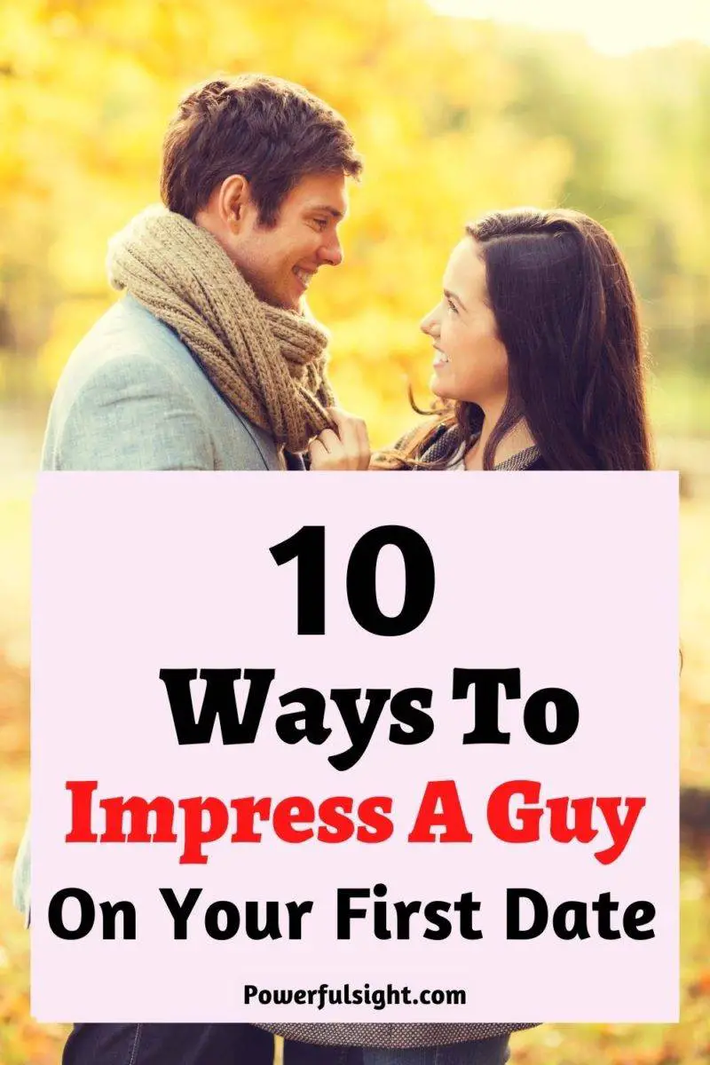 How to impress a guy on your first date