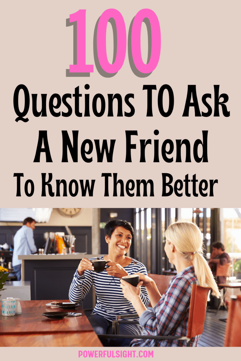 100 Questions to ask a new friend to know them better