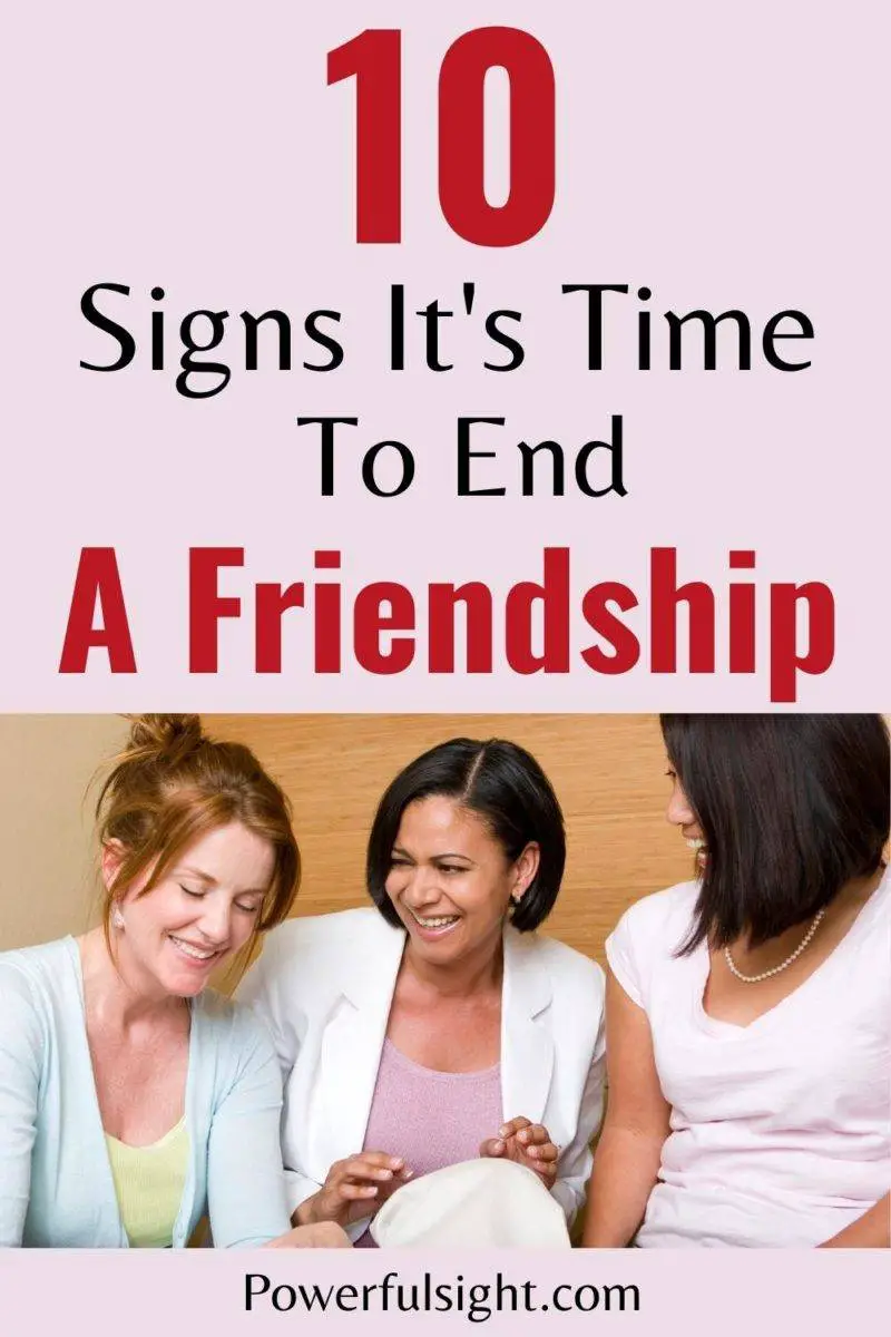 10 Signs it's time to end a friendship