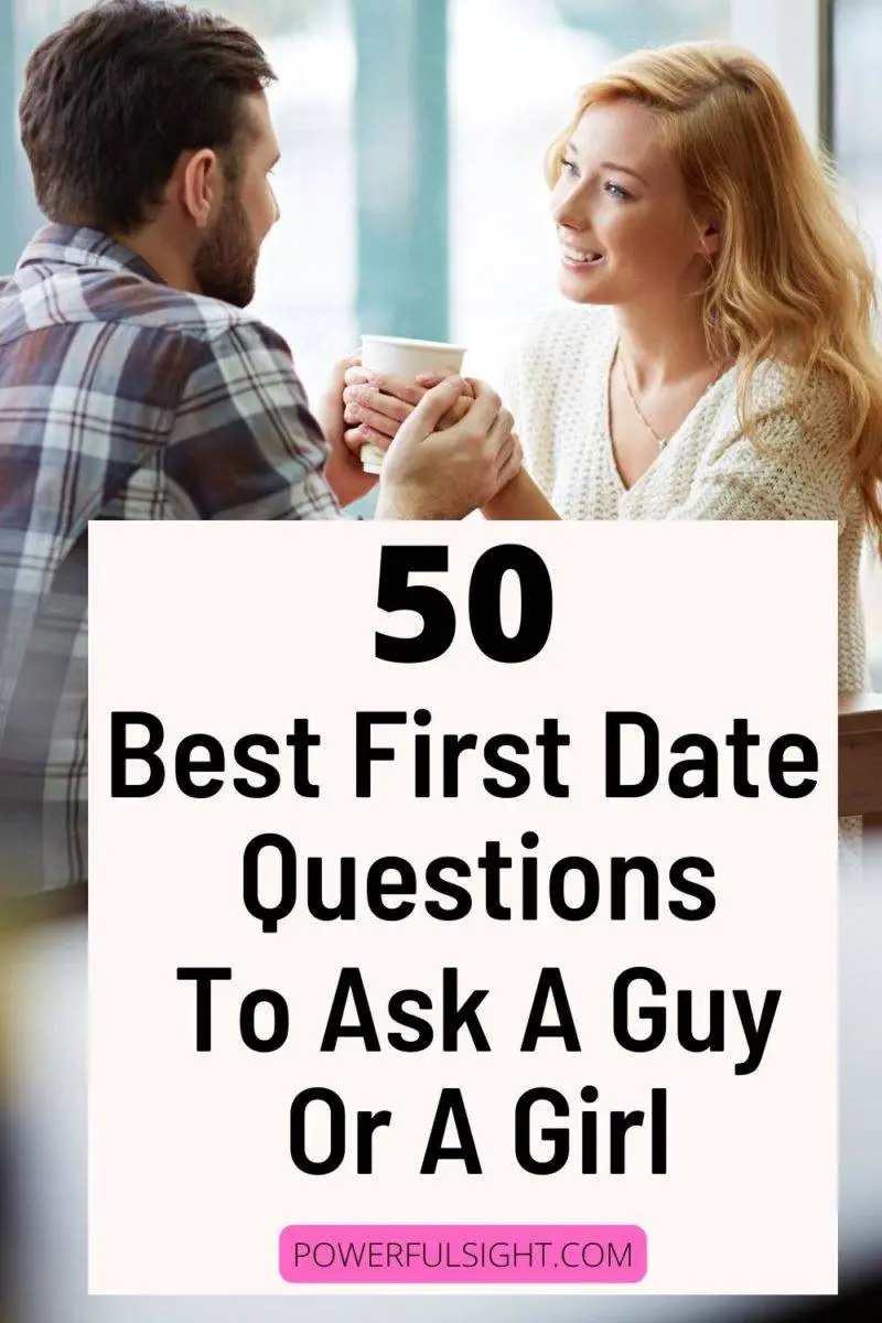 50 Best first date questions to ask a guy or a girl