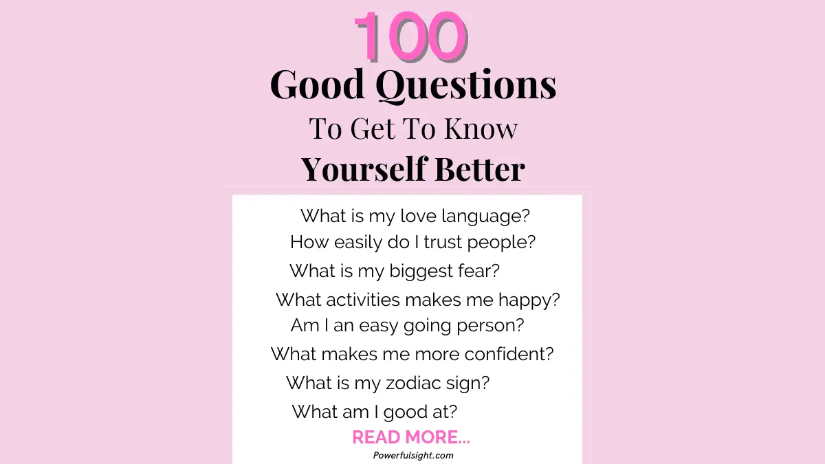 100 Good Questions To Get To Know Yourself Better