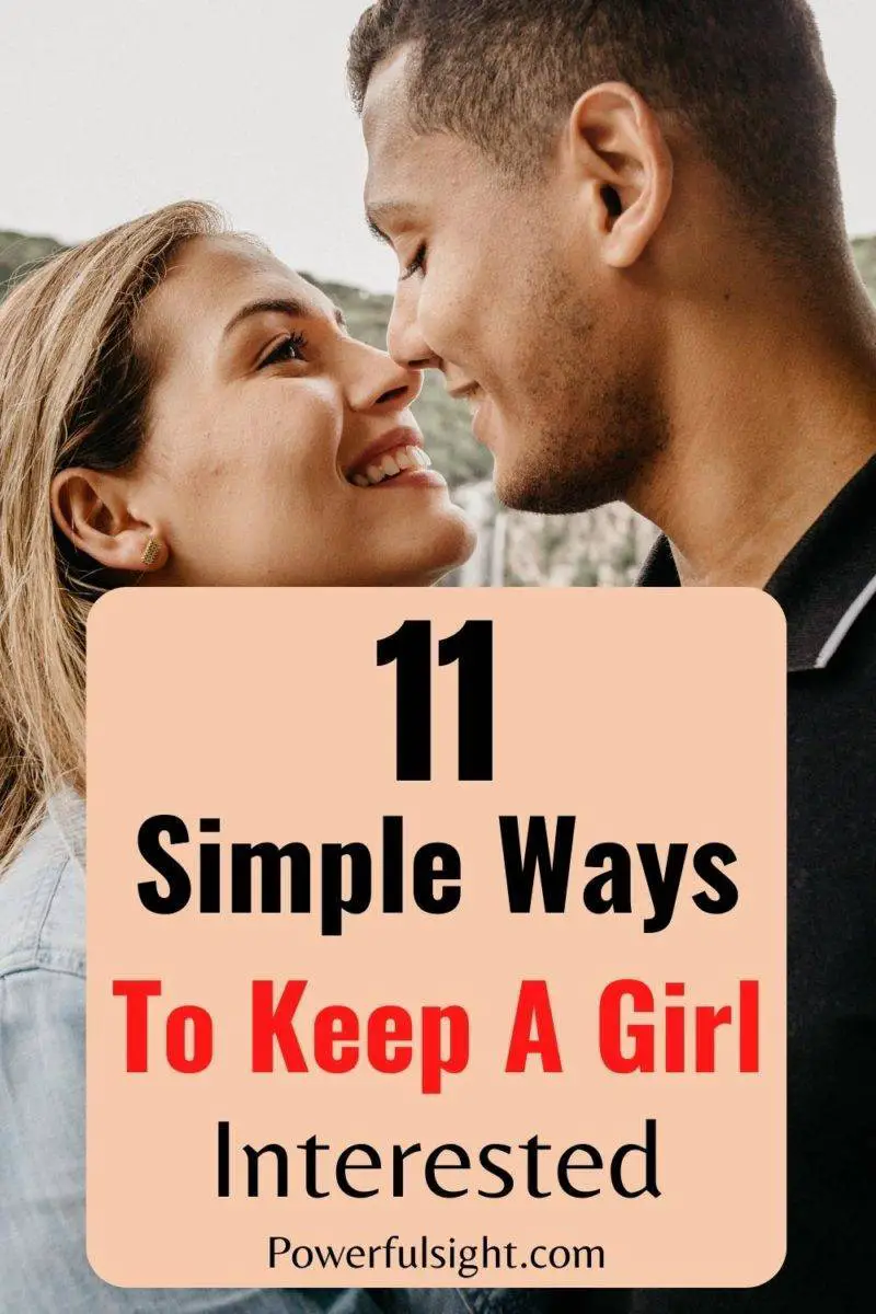 11 Simple ways to keep a girl interested
