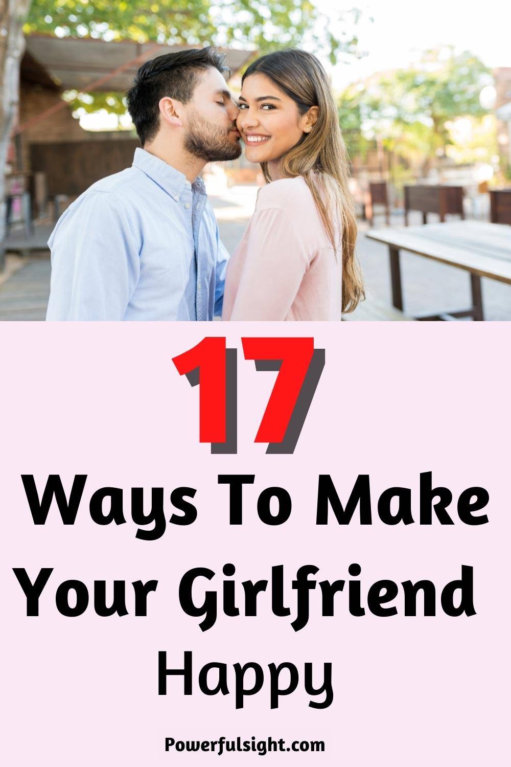 17 Ways To Make Your Girlfriend Happy