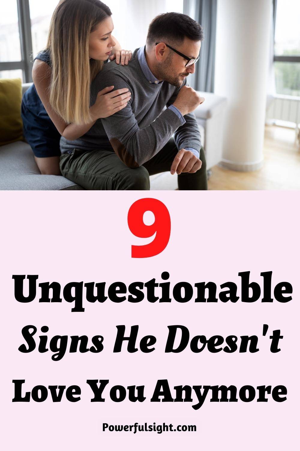 9 Unquestionable Signs He doesn't Love You Anymore