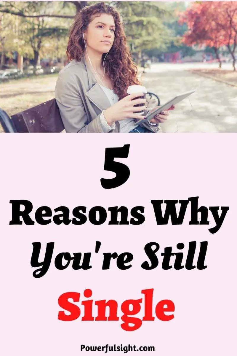 5 Reasons why you're still single