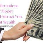 100 Affirmations For Money That Will Attract You Great Wealth