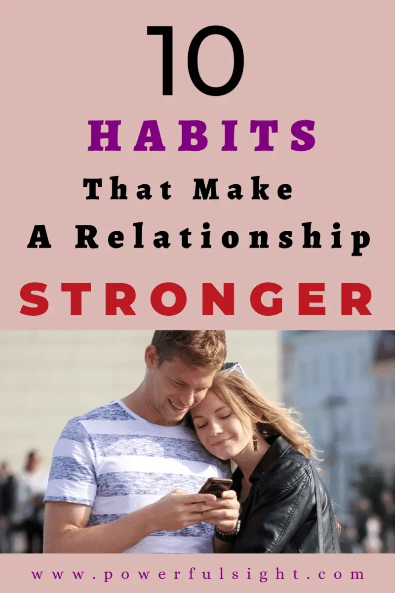 10 habits that make a relationship stronger