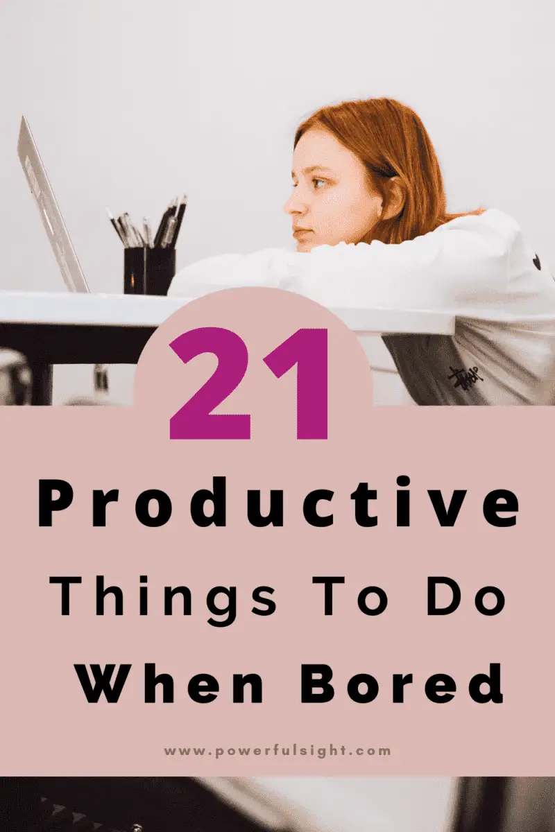
21 Productive things to do when bored