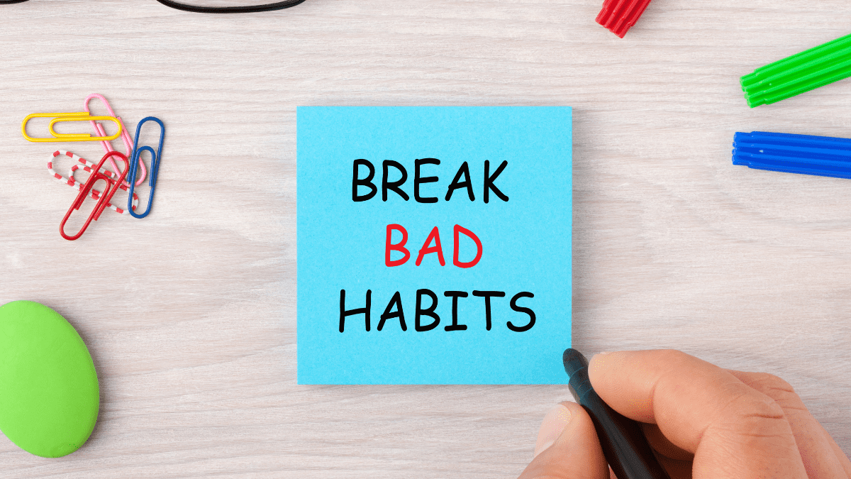 7 Ways To Easily Change Your Bad Habits