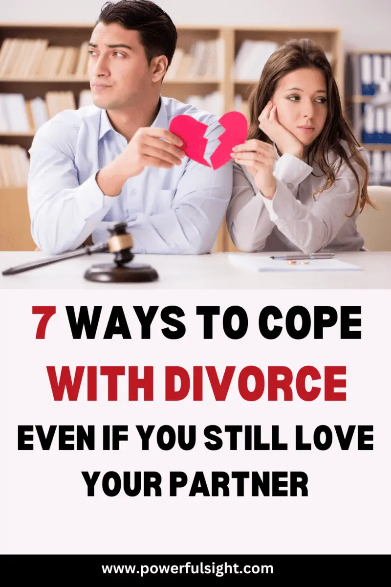 7 Ways to cope with divorce even if you still love your partner