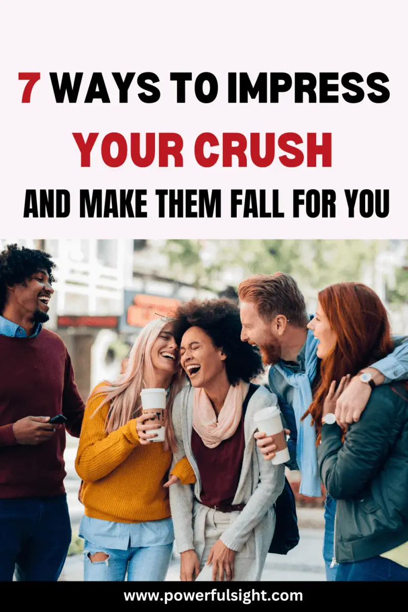 7 Ways to impress your crush and make them fall for you