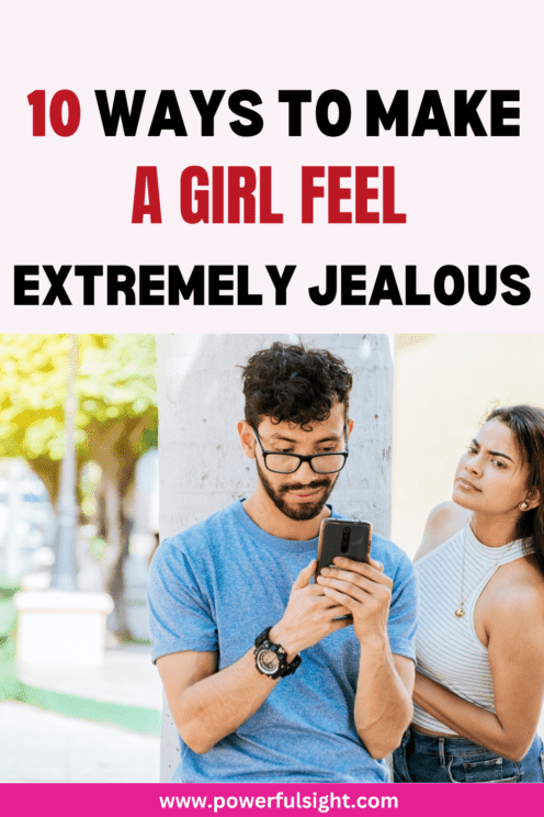 10 Ways To Make A Girl Extremely Jealous - Powerful Sight