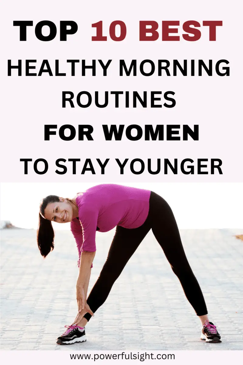 Top 10 Best Healthy Morning Routines For Women To Stay Younger
