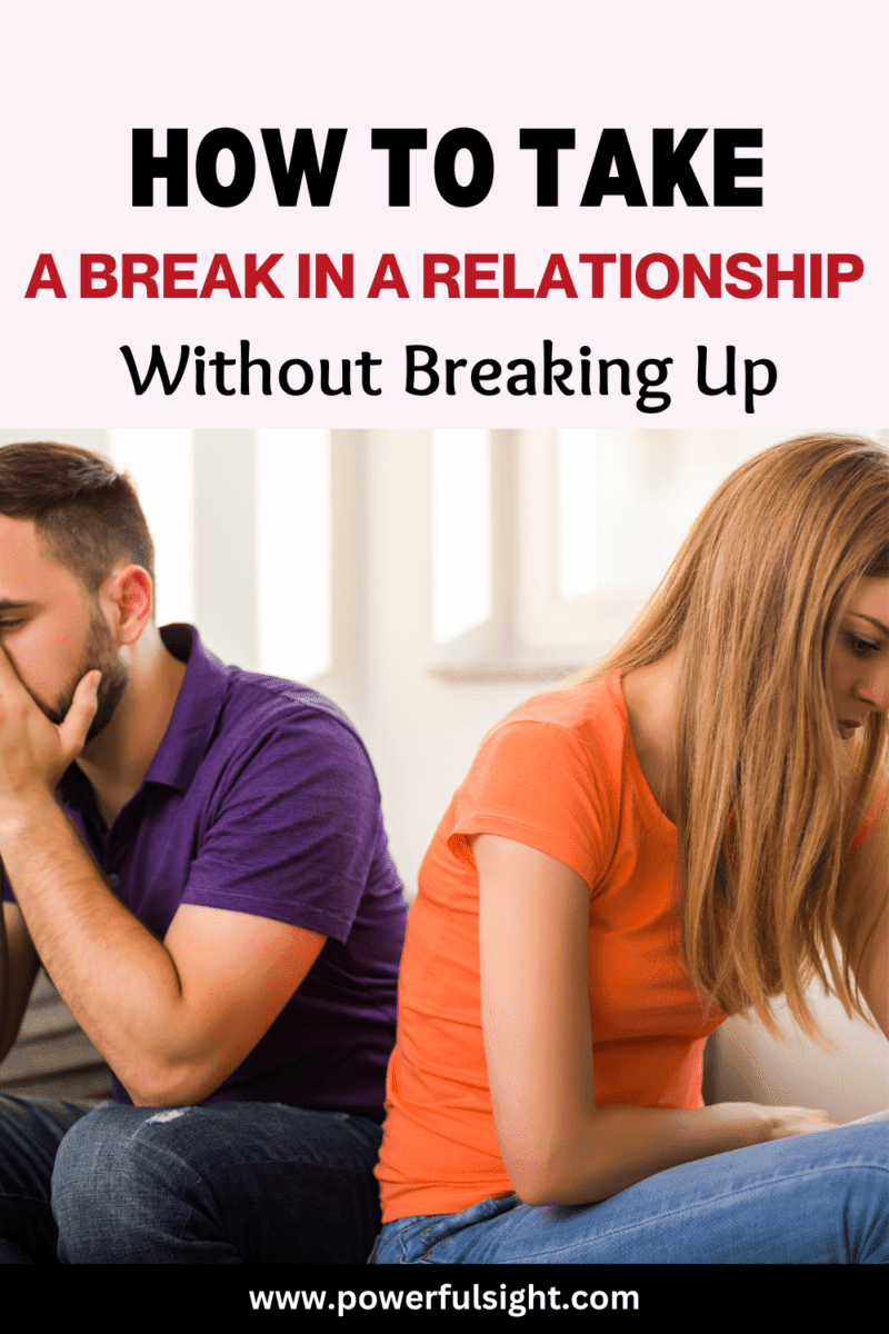 How to take a break in a relationship without breaking up