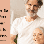 How To Be The Perfect Wife Your Husband Is Looking For