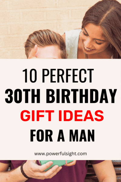 10 Perfect 30th Birthday Gift Ideas For a Man - Powerful Sight