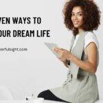 10 Proven Ways to Create Your Dream Life