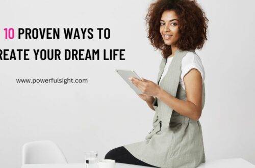 How to create your dream life