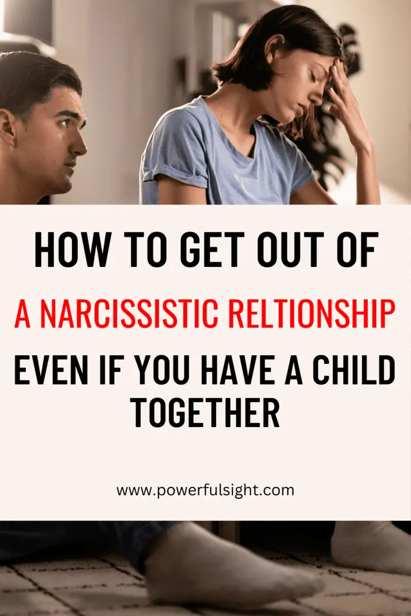 How to get out of a narcissistic relationship even if you have a child