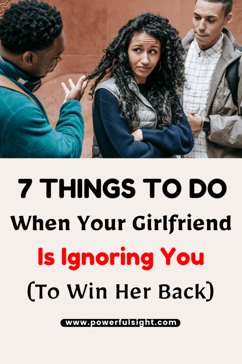 7 Things to do when your girlfriend is ignoring you