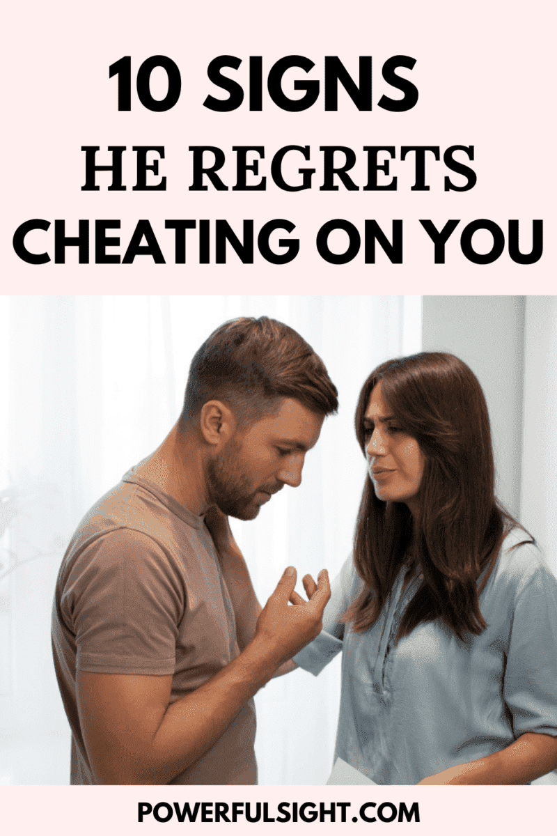 10 Signs he regrets cheating on you