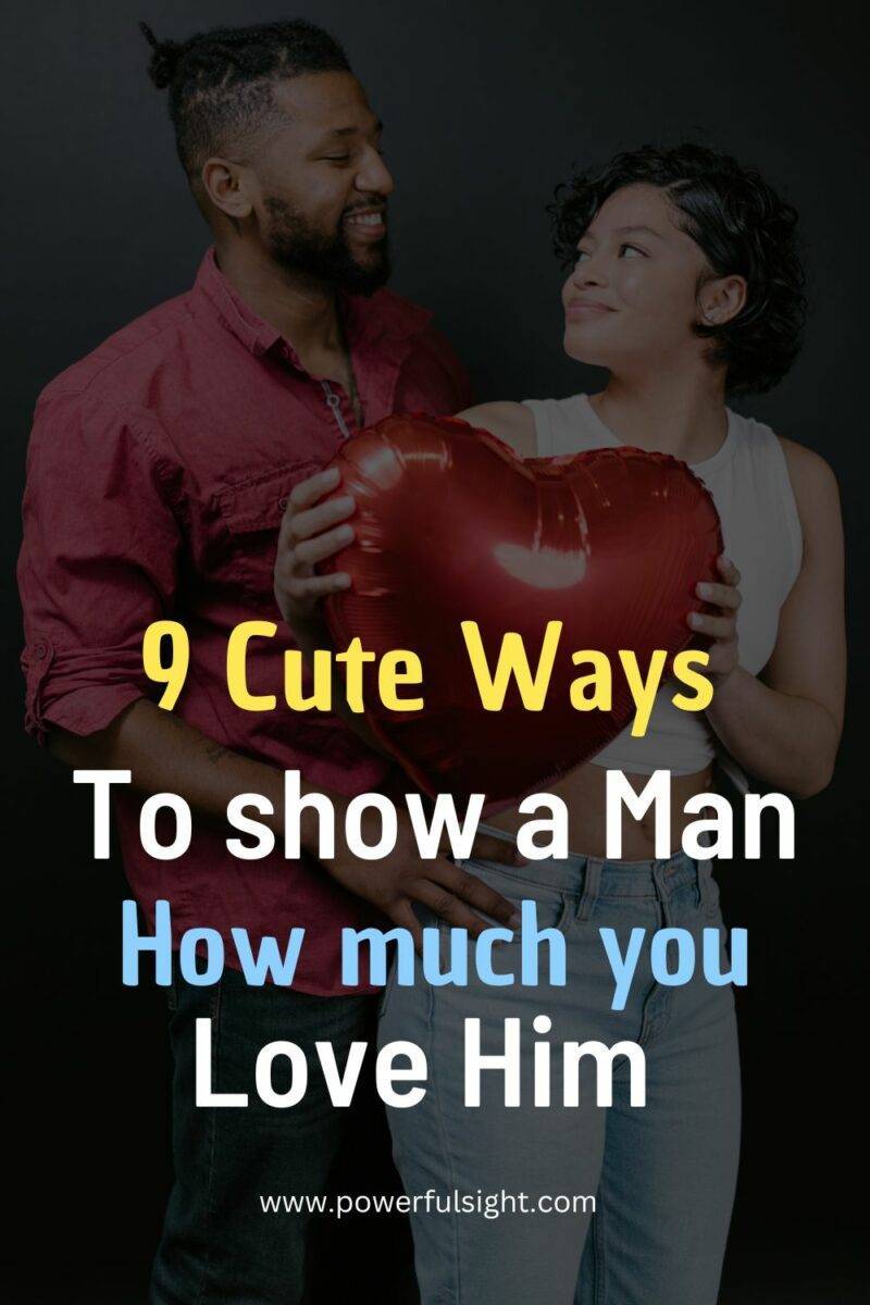 How to show you love him