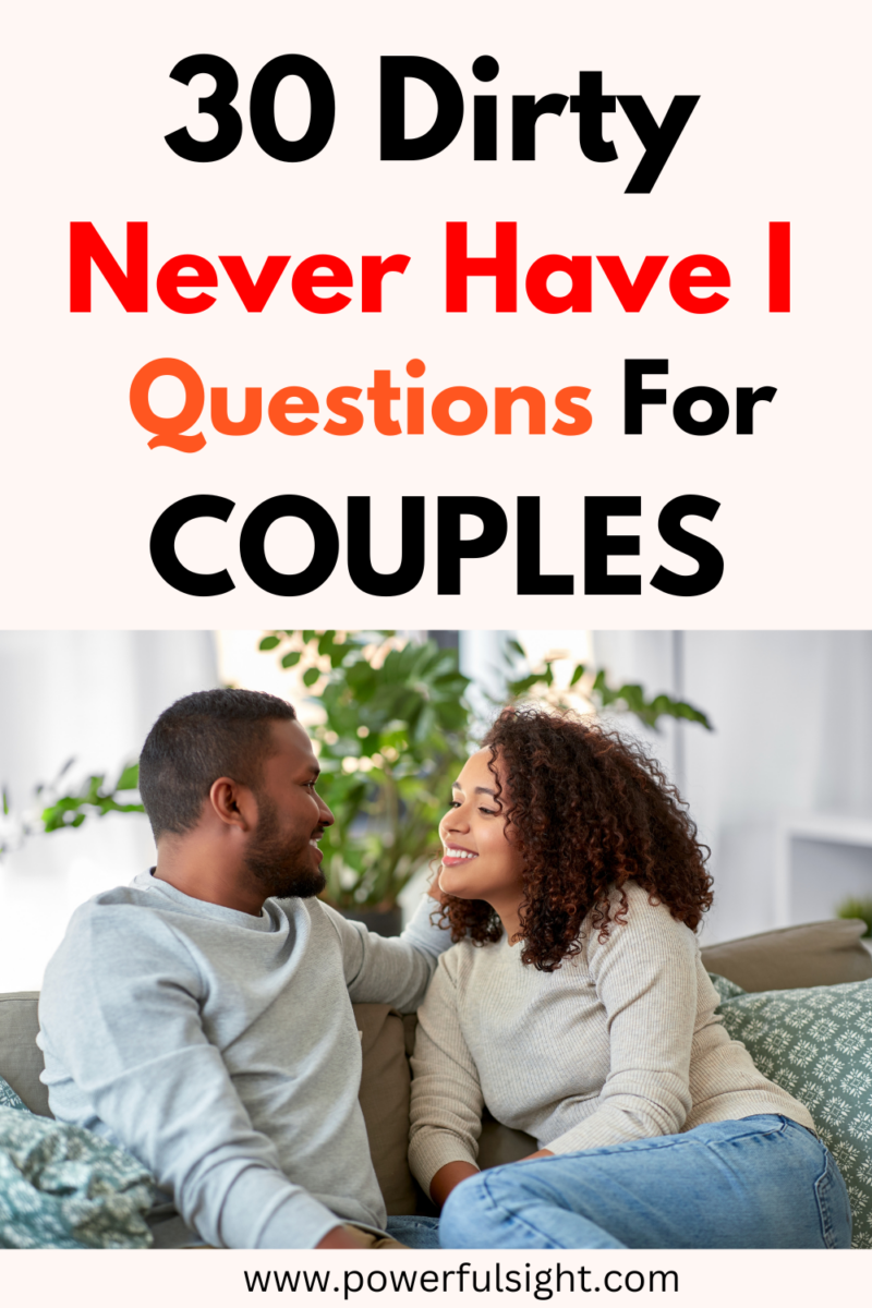 30 Dirty Never Have I Ever Questions for Couples