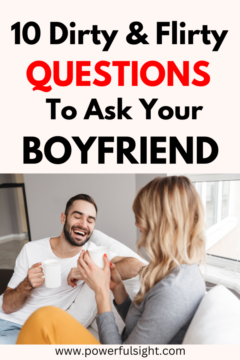 Dirty questions to ask your boyfriend